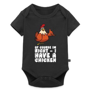 Bien sûr que j’ai raison, j’ai un poulet - Body à manches courtes Premium Bébé - noir - Devant