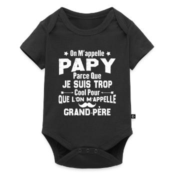 On m'appelle Papy parce que je suis trop cool - Body à manches courtes Premium Bébé - noir - Devant