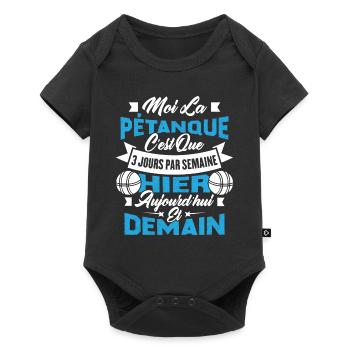 La pétanque c'est que 3 jours par semaine - Body à manches courtes Premium Bébé - noir - Devant