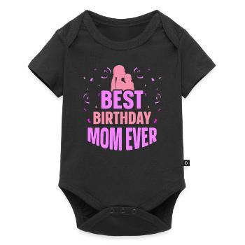 Best Birthday Mom Ever Birthday Birthday - Baby Premium short-sleeve bodysuit - black - Front