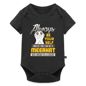 Soyez toujours vous-même à moins que vous ne puissiez être un suricate - Body à manches courtes Premium Bébé - noir - Devant