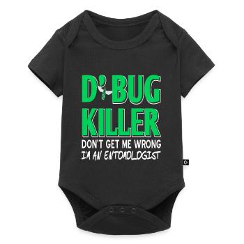 D'Bug Killer Funny I'm An Entomologist T-Shirt - Baby Premium short-sleeve bodysuit - black - Front
