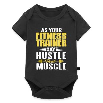 Comme le dit votre entraîneur de fitness, hustle that muscle - Body à manches courtes Premium Bébé - noir - Devant