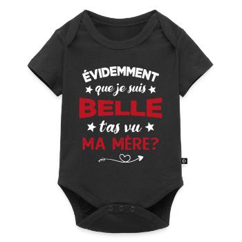 évidemment que je suis belle t'as vu ma mère - Body à manches courtes Premium Bébé - noir - Devant