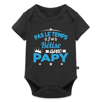 Pas le temps J'ai Bêtise Avec Papy Cadeau - Body à manches courtes Premium Bébé - noir - Devant