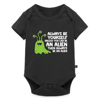 Always Be Yourself Unless You Can Be An Alien - Baby Premium short-sleeve bodysuit - black - Front