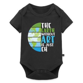 The Earth Without Art Is Eh Funny - Baby Premium short-sleeve bodysuit - black - Front