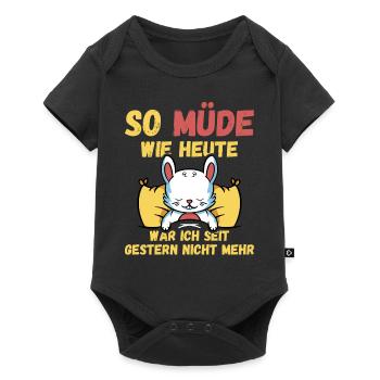 So müde wie heute war ich gestern nicht Hase Fun - Baby Premium Kurzarmbody - Schwarz - Vorne