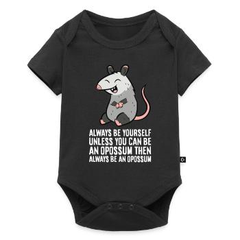 Soyez toujours vous-même à moins que vous ne puissiez créer un opossum - Body à manches courtes Premium Bébé - noir - Devant