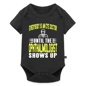Everybody Is An Eye Doctor Funny Ophthalmologist - Baby Premium short-sleeve bodysuit - black - Front