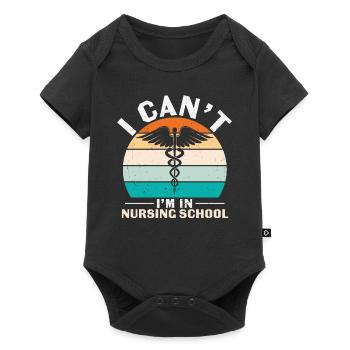 I Can't I'm In A Nursing School Quotes - Baby Premium short-sleeve bodysuit - black - Front