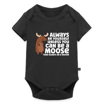 Always Be Yourself Unless You Can Be A Moose - Baby Premium short-sleeve bodysuit - black - Front