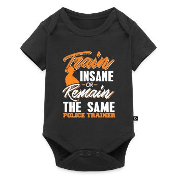 Train Insane Or Remain The Same Police Trainer - Baby Premium short-sleeve bodysuit - black - Front