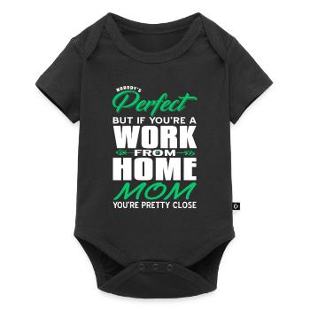 Nobody's Perfect But If You're Work From Mom - Baby Premium short-sleeve bodysuit - black - Front