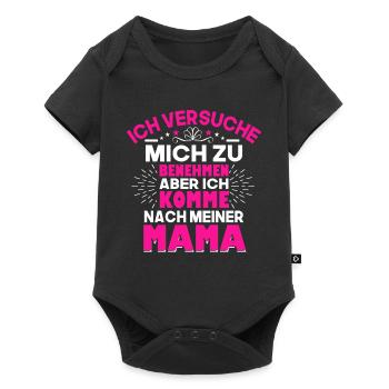 Ich Versuche Mich Zu Benehmen Aber Ich Komme Nach - Baby Premium Kurzarmbody - Schwarz - Vorne