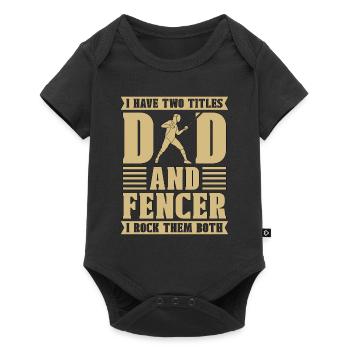 Fencing I Have Two Titles Dad And Swordsman Fencer - Baby Premium short-sleeve bodysuit - black - Front