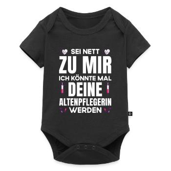 Altenpflegerin Pflegerin Sei nett zu mir - Baby Premium Kurzarmbody - Schwarz - Vorne
