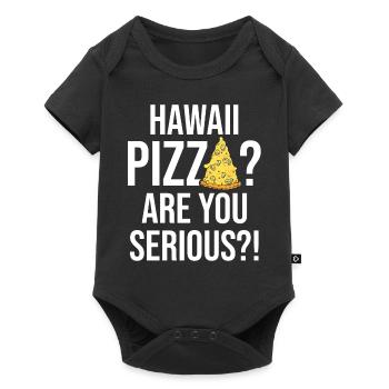 Hawaii Pizza Are You Serious Pizza Making - Baby Premium short-sleeve bodysuit - black - Front
