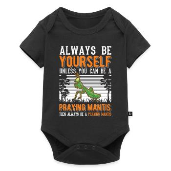 Always be yourself Praying Mantis Gottesanbeterin - Baby Premium short-sleeve bodysuit - black - Front