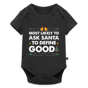 Most Likely To Ask Santa To Define Good Christmas - Baby Premium short-sleeve bodysuit - black - Front