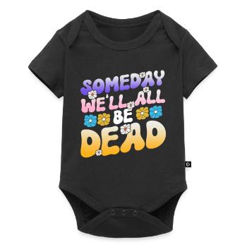 Someday We'll All Be Dead Flower Hipster - Baby Premium short-sleeve bodysuit - black - Front