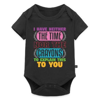 I Have Neither The Time Nor The Crayons - Baby Premium short-sleeve bodysuit - black - Front