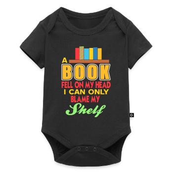 A Book Fell On My Head I Can Only Blame My SHELF - Baby Premium Kurzarmbody - Schwarz - Vorne