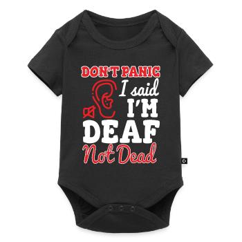 Dont Panic I Said Im Deaf Not Dead - Baby Premium short-sleeve bodysuit - black - Front