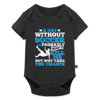 A Day Without Soccer Funny Soccer Lover Soccer Fan - Baby Premium short-sleeve bodysuit - black - Front