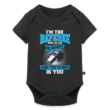 I'm The Referee One Of Us Is Right Funny Soccer Re - Baby Premium short-sleeve bodysuit - black - Front