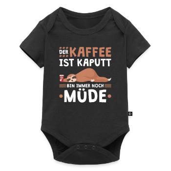 Der Kaffee Ist Kaputt Ich Bin Immer Noch Müde - Baby Premium Kurzarmbody - Schwarz - Vorne