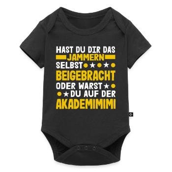 Hast Du Dir Das Jammern Selbst Beigebracht - Baby Premium Kurzarmbody - Schwarz - Vorne