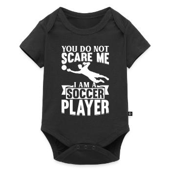 You Do Not Scare Me I Am A Soccer Player - Baby Premium Kurzarmbody - Schwarz - Vorne