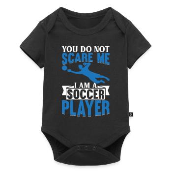 Soccer Player - You Do Not Scare Me I Am A Soccer - Baby Premium Kurzarmbody - Schwarz - Vorne