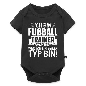 Ich bin Fußball Trainer Weil Ich ein geiler Typ bi - Baby Premium Kurzarmbody - Schwarz - Vorne