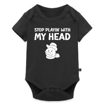 Snowman - Stop Playin' With My Head - Baby Premium Kurzarmbody - Schwarz - Vorne