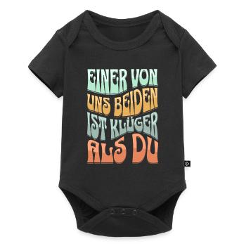 Einer Von Uns Beiden Ist Klüger Als Du witziger - Baby Premium Kurzarmbody - Schwarz - Vorne