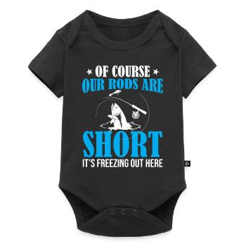 Ice Fishing - Of Course Our Rods Are Short It's Fr - Baby Premium short-sleeve bodysuit - black - Front
