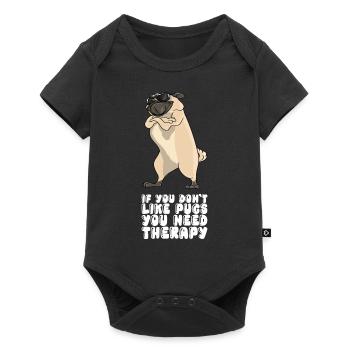 If You Don't Like Pugs You Need Therapy - Baby Premium short-sleeve bodysuit - black - Front