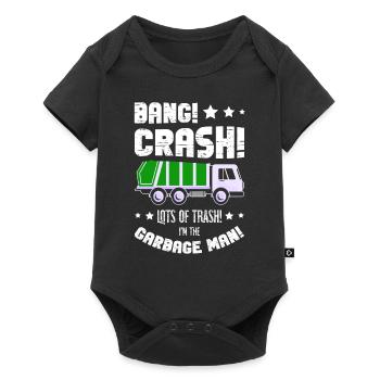 Bang Crash Viel Müll Ich Bin Der Garbage Man - Baby Premium Kurzarmbody - Schwarz - Vorne