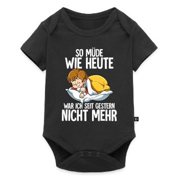 So Müde Wie Heute War Ich Seit Gestern Nicht Mehr - Baby Premium Kurzarmbody - Schwarz - Vorne