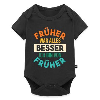 Früher War Alles Besser - Baby Premium Kurzarmbody - Schwarz - Vorne