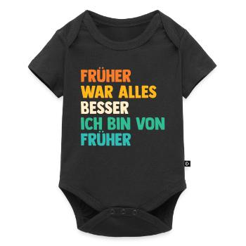 Früher War Alles Besser - Baby Premium Kurzarmbody - Schwarz - Vorne
