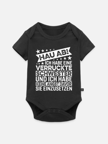 Hau Ab Ich Habe Eine Verrückte Schwester - Baby Premium Kurzarmbody - Schwarz