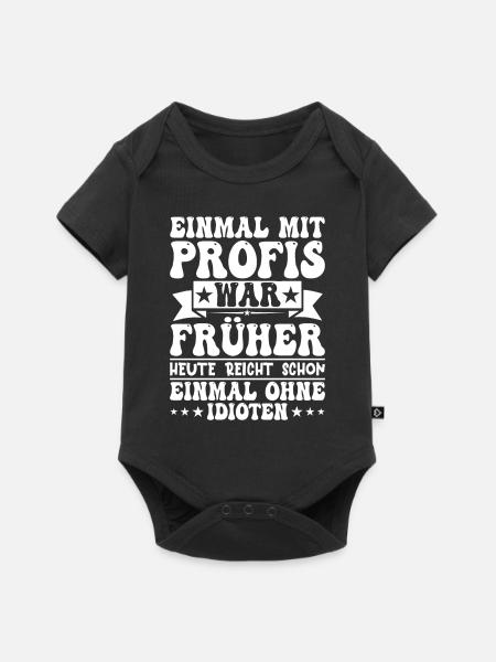 Einmal Mit Profis War Früher - Baby Premium Kurzarmbody - Schwarz