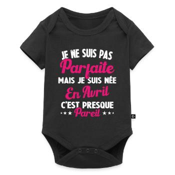 Anniversaire - Pas parfaite mais née en Avril - Body à manches courtes Premium Bébé - noir - Devant