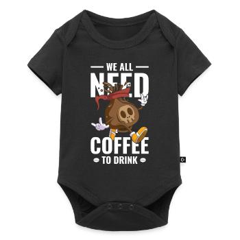 We all need coffee to drink - Baby Premium short-sleeve bodysuit - black - Front