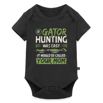 If Gator Hunting was easy, Funny Alligator Hunter - Baby Premium short-sleeve bodysuit - black - Front