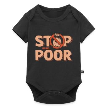 Hör Auf, Arm Zu Sein - Baby Premium Kurzarmbody - Schwarz - Vorne
