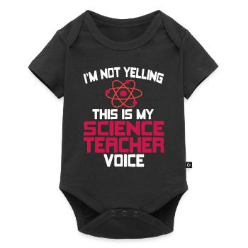 I'm Not Yelling This Is My Science Teacher Voice - Baby Premium Kurzarmbody - Schwarz - Vorne